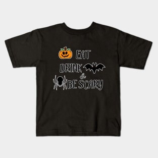 Eat Drink And Be Scary Kids T-Shirt